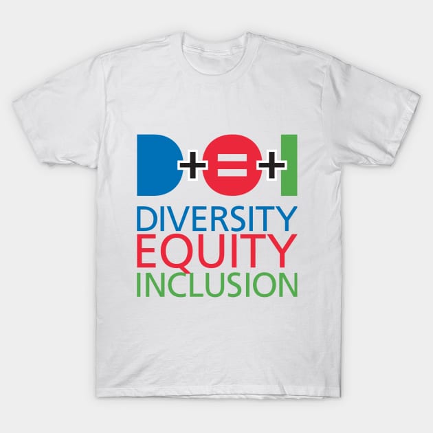 Diversity + Equity + Inclusion T-Shirt by DzignSpace